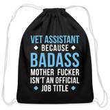 Vet Assistant because badass mother fucker isn't an official job title Drawstring Bag-Cotton Drawstring Bag | Q-Tees Q4500-I love Veterinary