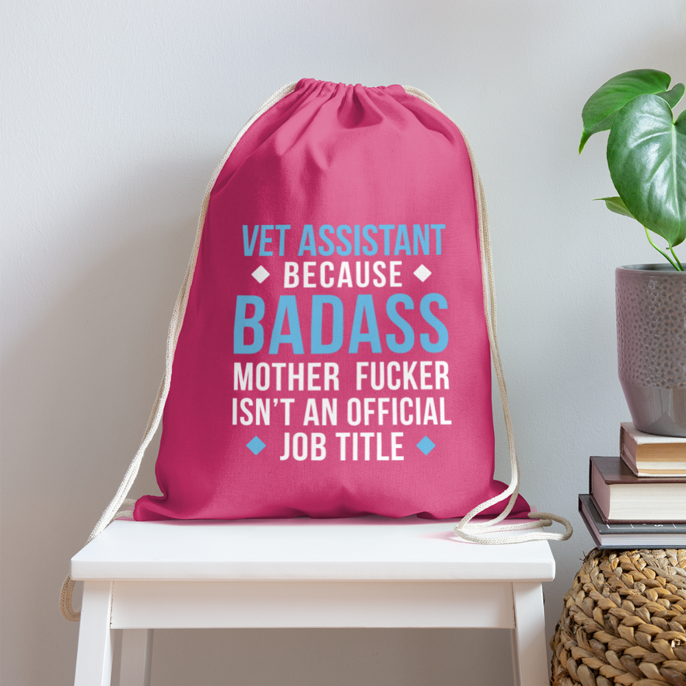 Vet Assistant because badass mother fucker isn't an official job title Drawstring Bag-Cotton Drawstring Bag | Q-Tees Q4500-I love Veterinary