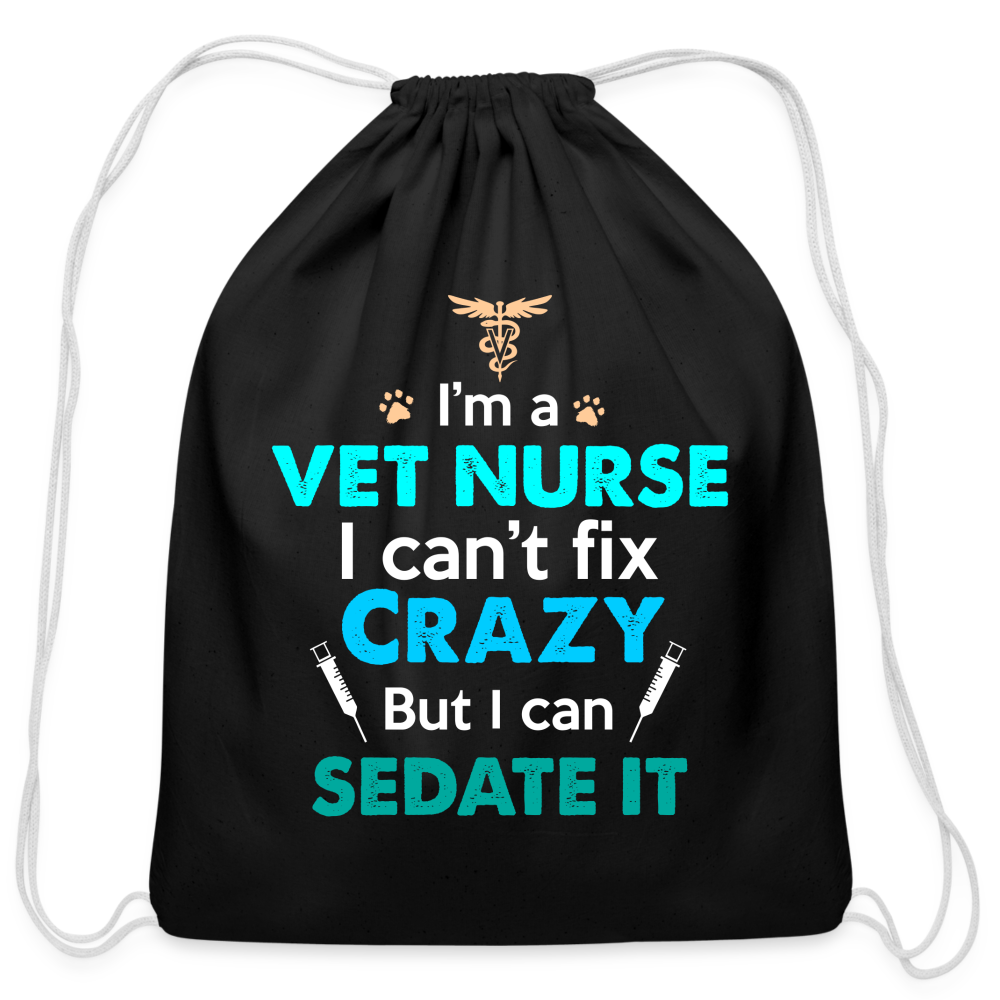 I'm a vet nurse I can't fix crazy but I can sedate it Drawstring Bag-Cotton Drawstring Bag | Q-Tees Q4500-I love Veterinary