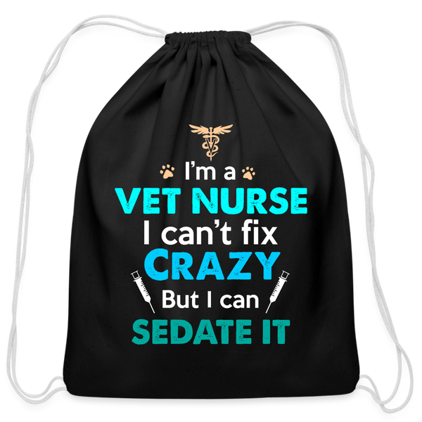 I'm a vet nurse I can't fix crazy but I can sedate it Drawstring Bag-Cotton Drawstring Bag | Q-Tees Q4500-I love Veterinary