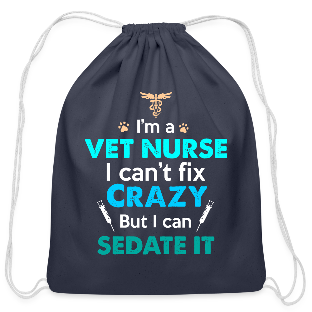 I'm a vet nurse I can't fix crazy but I can sedate it Drawstring Bag-Cotton Drawstring Bag | Q-Tees Q4500-I love Veterinary