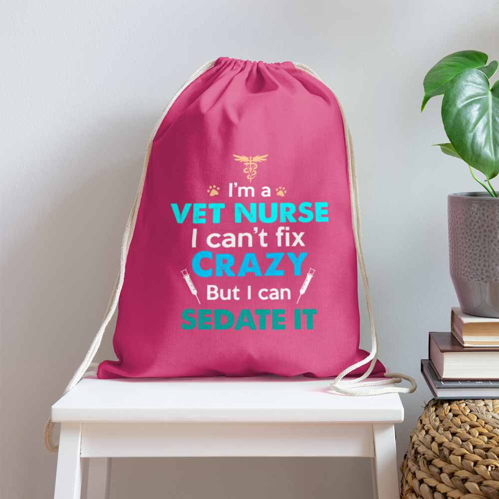 I'm a vet nurse I can't fix crazy but I can sedate it Drawstring Bag-Cotton Drawstring Bag | Q-Tees Q4500-I love Veterinary