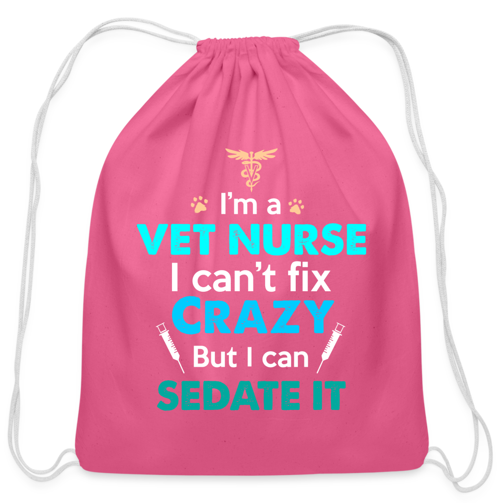 I'm a vet nurse I can't fix crazy but I can sedate it Drawstring Bag-Cotton Drawstring Bag | Q-Tees Q4500-I love Veterinary