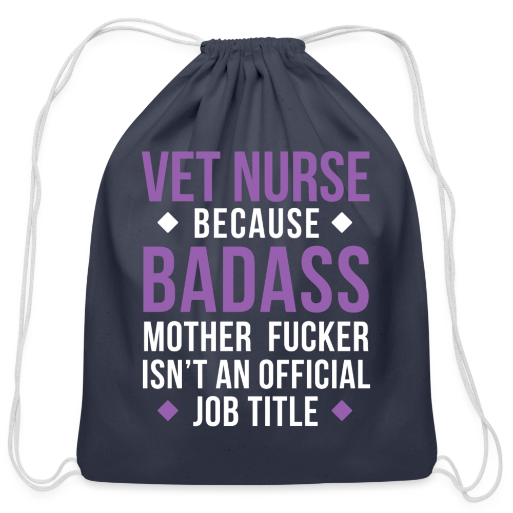 Vet Nurse because badass mother fucker isn't an official job title Drawstring Bag-Cotton Drawstring Bag | Q-Tees Q4500-I love Veterinary