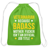Veterinarian because badass mother fucker isn't an official job title Drawstring Bag-Cotton Drawstring Bag | Q-Tees Q4500-I love Veterinary