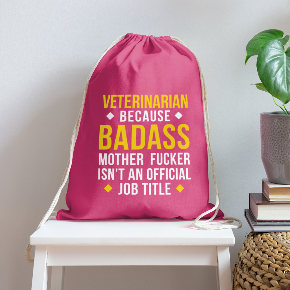 Veterinarian because badass mother fucker isn't an official job title Drawstring Bag-Cotton Drawstring Bag | Q-Tees Q4500-I love Veterinary