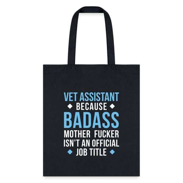 Vet Assistant because badass mother fucker isn't an official job title Cotton Tote Bag-Tote Bag | Q-Tees Q800-I love Veterinary