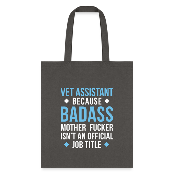 Vet Assistant because badass mother fucker isn't an official job title Cotton Tote Bag-Tote Bag | Q-Tees Q800-I love Veterinary