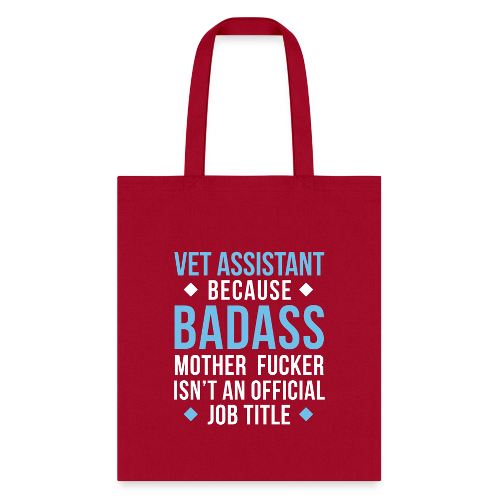 Vet Assistant because badass mother fucker isn't an official job title Cotton Tote Bag-Tote Bag | Q-Tees Q800-I love Veterinary