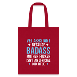 Vet Assistant because badass mother fucker isn't an official job title Cotton Tote Bag-Tote Bag | Q-Tees Q800-I love Veterinary