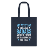 Vet Assistant because badass mother fucker isn't an official job title Cotton Tote Bag-Tote Bag | Q-Tees Q800-I love Veterinary