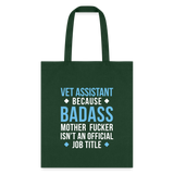 Vet Assistant because badass mother fucker isn't an official job title Cotton Tote Bag-Tote Bag | Q-Tees Q800-I love Veterinary