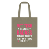 Vet Tech because BADASS MIRACLE WORKER isn't an official job title Cotton Tote Bag Tote Bag-Tote Bag | Q-Tees Q800-I love Veterinary