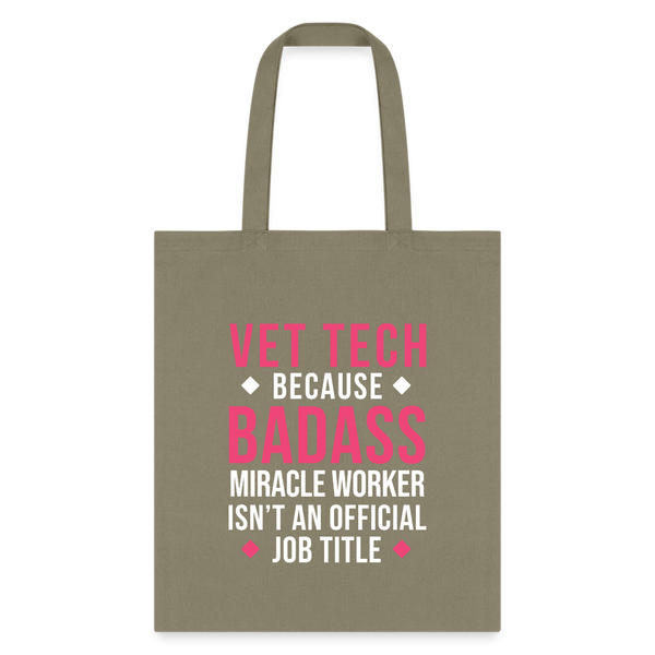 Vet Tech because BADASS MIRACLE WORKER isn't an official job title Cotton Tote Bag Tote Bag-Tote Bag | Q-Tees Q800-I love Veterinary