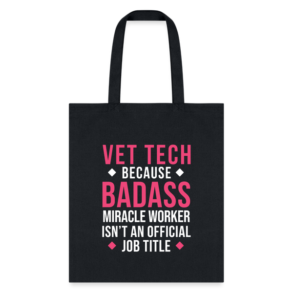 Vet Tech because BADASS MIRACLE WORKER isn't an official job title Cotton Tote Bag Tote Bag-Tote Bag | Q-Tees Q800-I love Veterinary