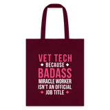 Vet Tech because BADASS MIRACLE WORKER isn't an official job title Cotton Tote Bag Tote Bag-Tote Bag | Q-Tees Q800-I love Veterinary