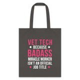 Vet Tech because BADASS MIRACLE WORKER isn't an official job title Cotton Tote Bag Tote Bag-Tote Bag | Q-Tees Q800-I love Veterinary