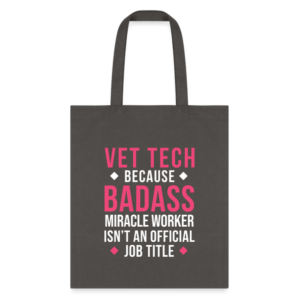 Vet Tech because BADASS MIRACLE WORKER isn't an official job title Cotton Tote Bag Tote Bag-Tote Bag | Q-Tees Q800-I love Veterinary