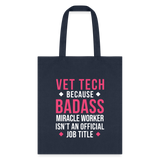 Vet Tech because BADASS MIRACLE WORKER isn't an official job title Cotton Tote Bag Tote Bag-Tote Bag | Q-Tees Q800-I love Veterinary