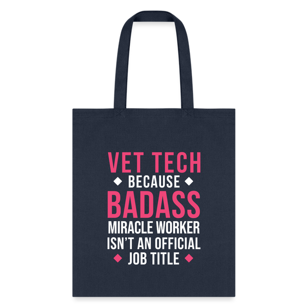 Vet Tech because BADASS MIRACLE WORKER isn't an official job title Cotton Tote Bag Tote Bag-Tote Bag | Q-Tees Q800-I love Veterinary