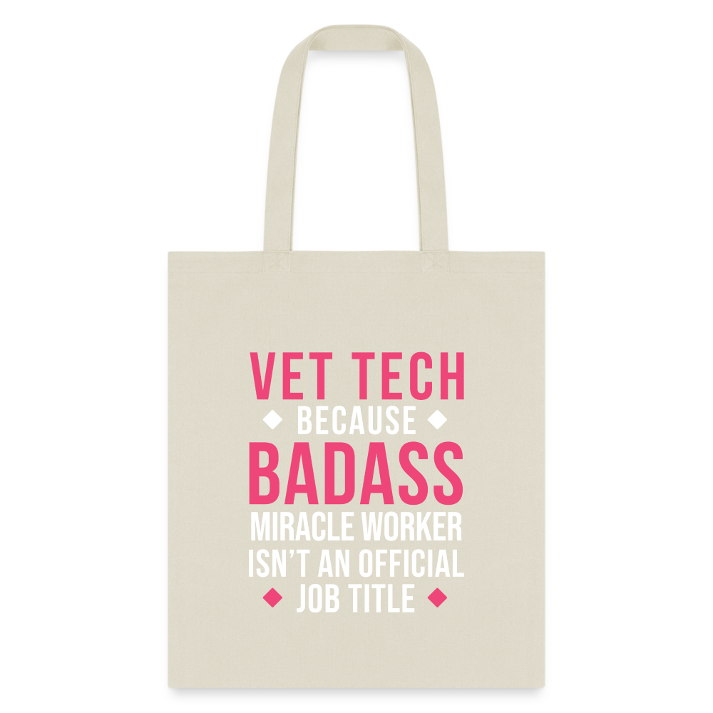 Vet Tech because BADASS MIRACLE WORKER isn't an official job title Cotton Tote Bag Tote Bag-Tote Bag | Q-Tees Q800-I love Veterinary