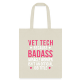 Vet Tech because BADASS MIRACLE WORKER isn't an official job title Cotton Tote Bag Tote Bag-Tote Bag | Q-Tees Q800-I love Veterinary