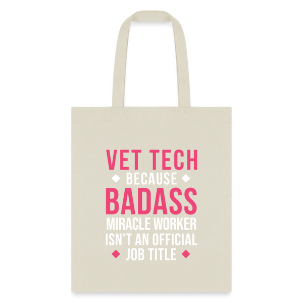 Vet Tech because BADASS MIRACLE WORKER isn't an official job title Cotton Tote Bag Tote Bag-Tote Bag | Q-Tees Q800-I love Veterinary