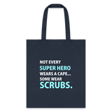 Veterinary - Not every super hero wears a cape... Some wear scrubs. Cotton Tote Bag-Tote Bag | Q-Tees Q800-I love Veterinary