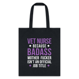 Vet Nurse because badass mother fucker isn't an official job title Cotton Tote Bag-Tote Bag | Q-Tees Q800-I love Veterinary