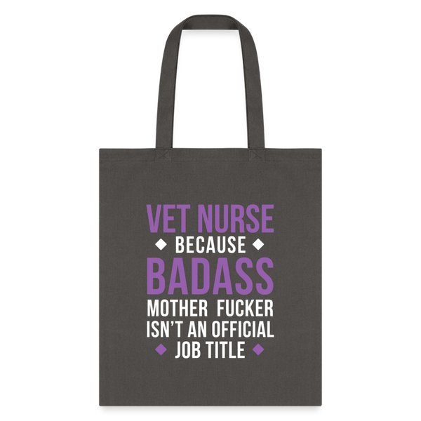 Vet Nurse because badass mother fucker isn't an official job title Cotton Tote Bag-Tote Bag | Q-Tees Q800-I love Veterinary