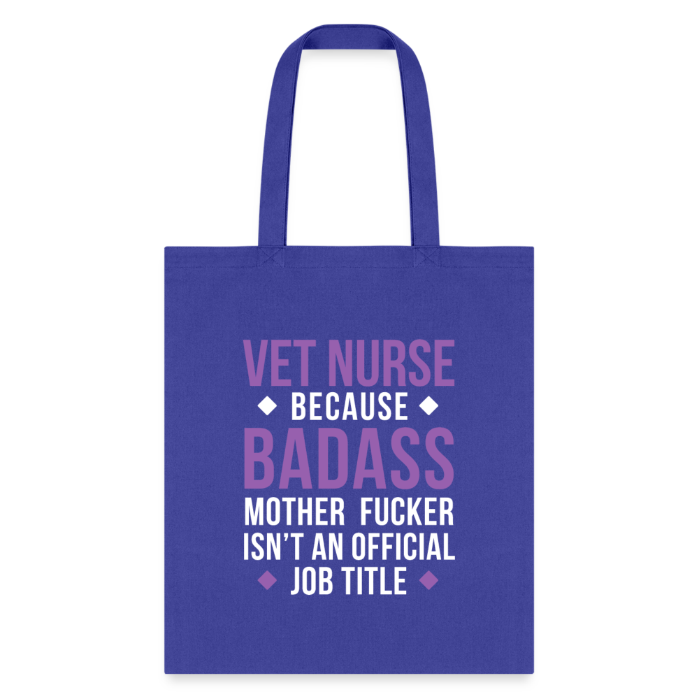 Vet Nurse because badass mother fucker isn't an official job title Cotton Tote Bag-Tote Bag | Q-Tees Q800-I love Veterinary