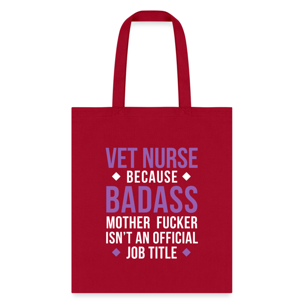 Vet Nurse because badass mother fucker isn't an official job title Cotton Tote Bag-Tote Bag | Q-Tees Q800-I love Veterinary