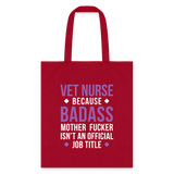 Vet Nurse because badass mother fucker isn't an official job title Cotton Tote Bag-Tote Bag | Q-Tees Q800-I love Veterinary