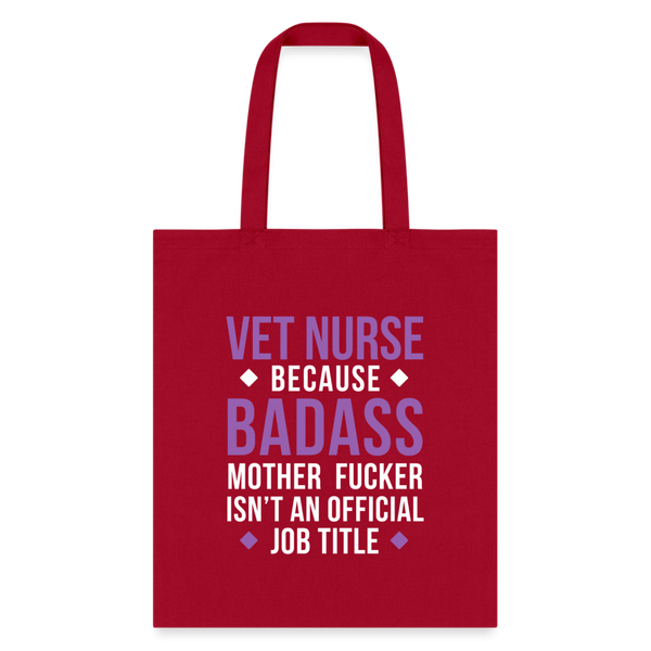 Vet Nurse because badass mother fucker isn't an official job title Cotton Tote Bag-Tote Bag | Q-Tees Q800-I love Veterinary