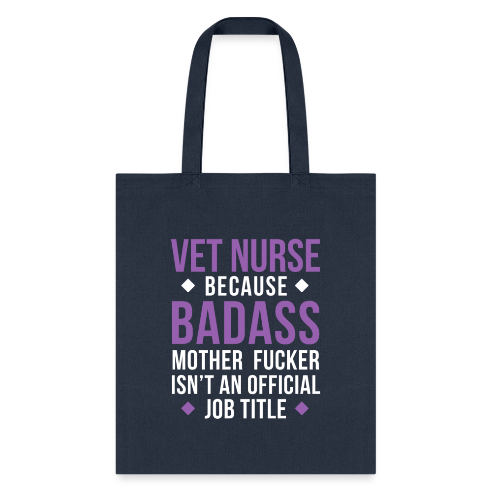 Vet Nurse because badass mother fucker isn't an official job title Cotton Tote Bag-Tote Bag | Q-Tees Q800-I love Veterinary