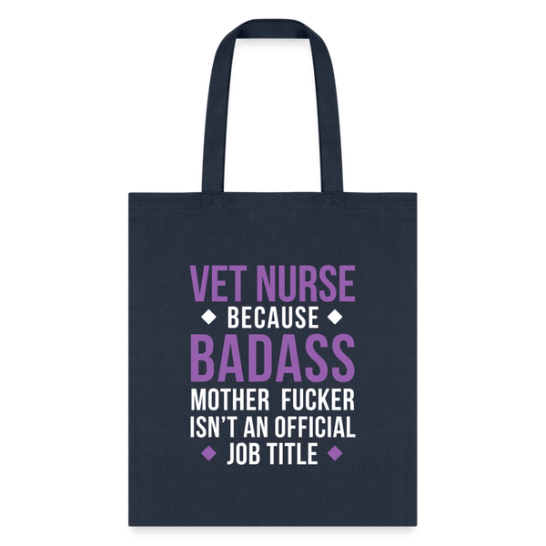 Vet Nurse because badass mother fucker isn't an official job title Cotton Tote Bag-Tote Bag | Q-Tees Q800-I love Veterinary