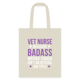 Vet Nurse because badass mother fucker isn't an official job title Cotton Tote Bag-Tote Bag | Q-Tees Q800-I love Veterinary