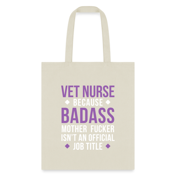 Vet Nurse because badass mother fucker isn't an official job title Cotton Tote Bag-Tote Bag | Q-Tees Q800-I love Veterinary