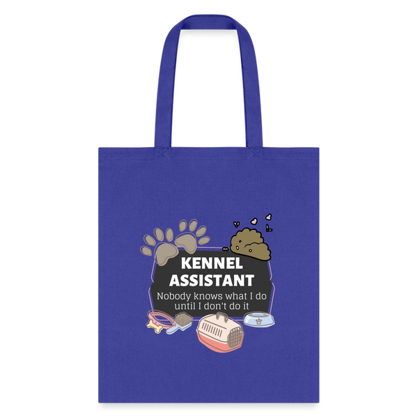 Kennel Assistant, nobody knows what I do until I don't do it Cotton Tote Bag Tote Bag-Tote Bag | Q-Tees Q800-I love Veterinary