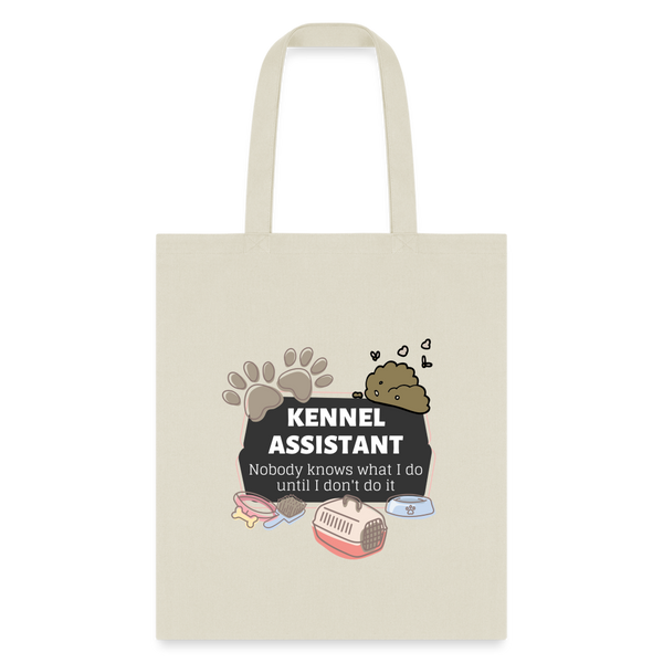 Kennel Assistant, nobody knows what I do until I don't do it Cotton Tote Bag Tote Bag-Tote Bag | Q-Tees Q800-I love Veterinary