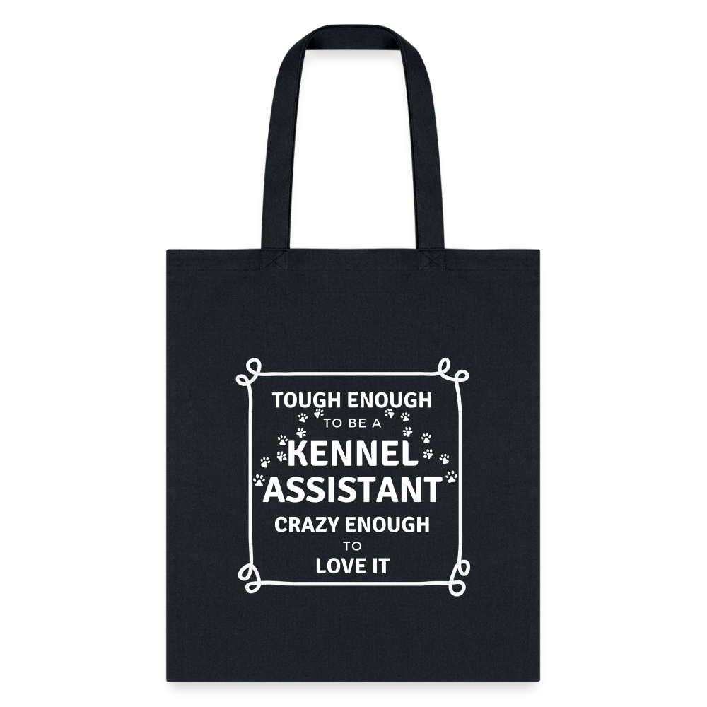 Tough enough to be a Kennel Assistant, crazy enough to love it Tote Bag-Tote Bag | Q-Tees Q800-I love Veterinary