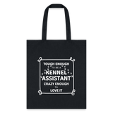 Tough enough to be a Kennel Assistant, crazy enough to love it Tote Bag-Tote Bag | Q-Tees Q800-I love Veterinary