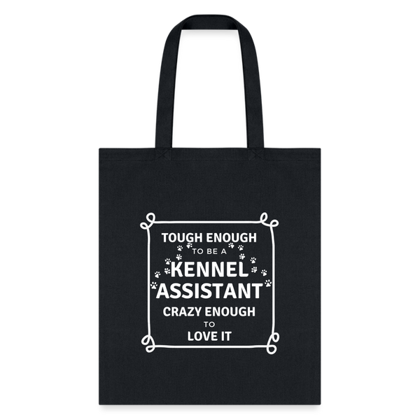 Tough enough to be a Kennel Assistant, crazy enough to love it Tote Bag-Tote Bag | Q-Tees Q800-I love Veterinary