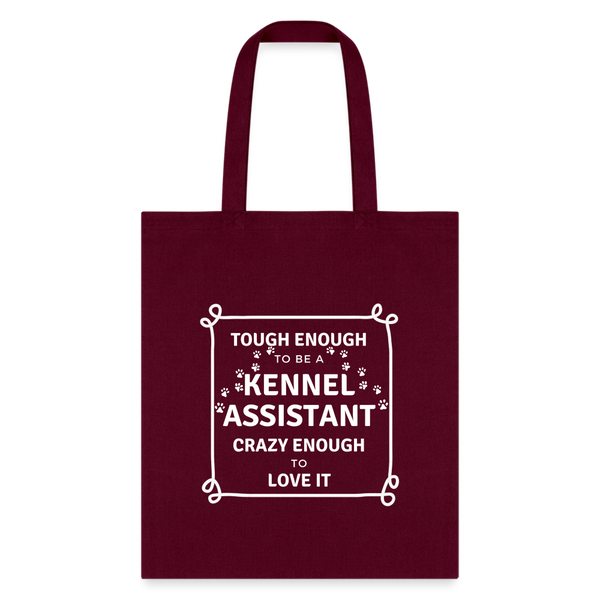 Tough enough to be a Kennel Assistant, crazy enough to love it Tote Bag-Tote Bag | Q-Tees Q800-I love Veterinary