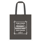 Tough enough to be a Kennel Assistant, crazy enough to love it Tote Bag-Tote Bag | Q-Tees Q800-I love Veterinary