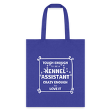 Tough enough to be a Kennel Assistant, crazy enough to love it Tote Bag-Tote Bag | Q-Tees Q800-I love Veterinary