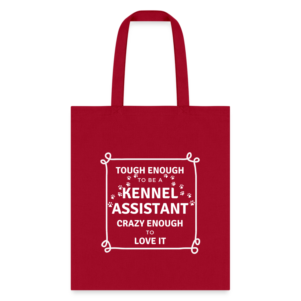 Tough enough to be a Kennel Assistant, crazy enough to love it Tote Bag-Tote Bag | Q-Tees Q800-I love Veterinary