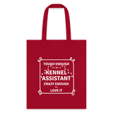 Tough enough to be a Kennel Assistant, crazy enough to love it Tote Bag-Tote Bag | Q-Tees Q800-I love Veterinary