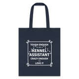 Tough enough to be a Kennel Assistant, crazy enough to love it Tote Bag-Tote Bag | Q-Tees Q800-I love Veterinary