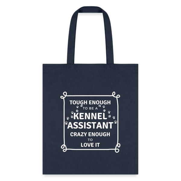 Tough enough to be a Kennel Assistant, crazy enough to love it Tote Bag-Tote Bag | Q-Tees Q800-I love Veterinary